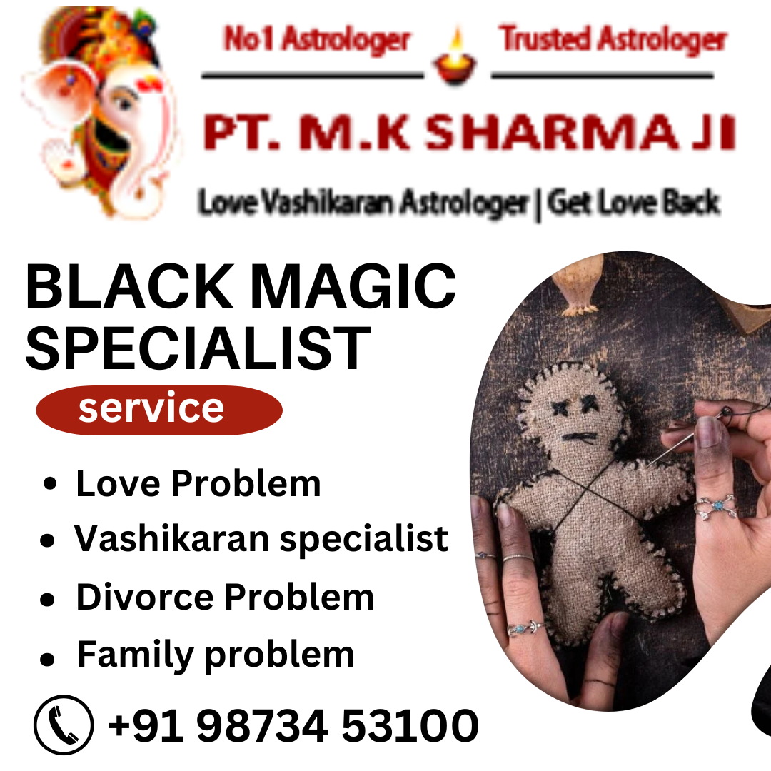 Black Magic Specialist Baba ji+91 98734 53100